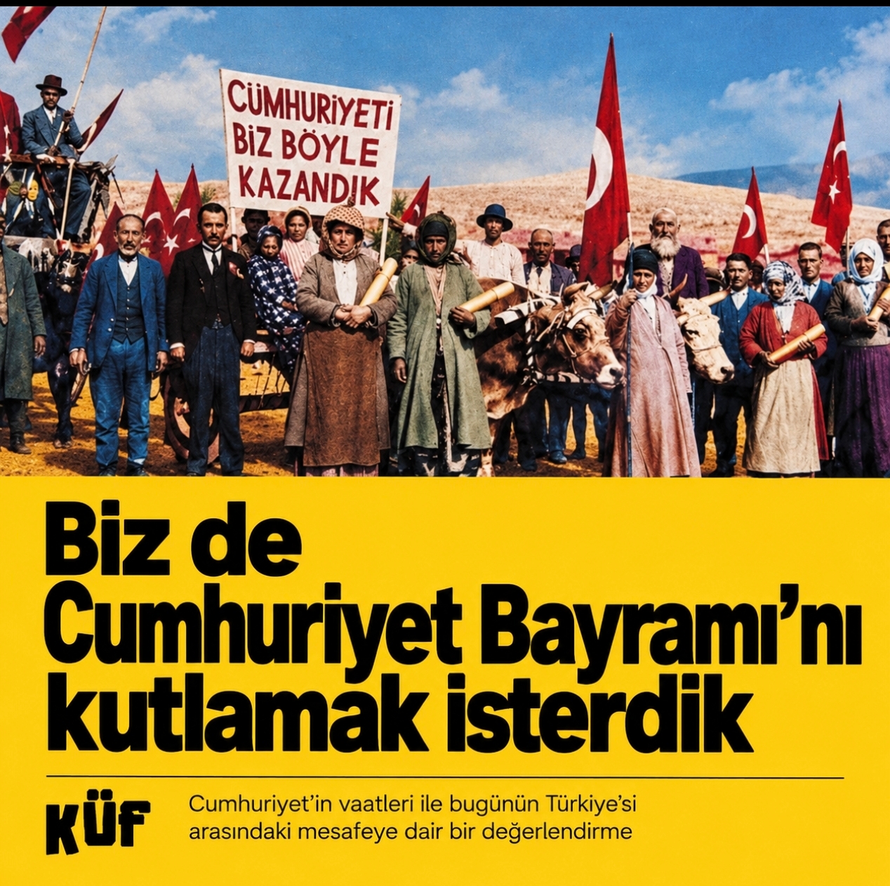 29 Ekim’de Cumhuriyet’in 103. Yılı: Biz de Kutlamak İsterdik